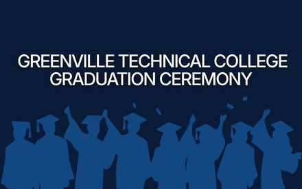 More Info for Greenville Technical College Graduation Ceremony